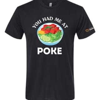 You had me at Poke T-shirt